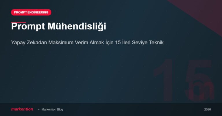 Prompt Mühendisliği: Yapay Zekadan Maksimum Verim Almak İçin 15 İleri Seviye Teknik