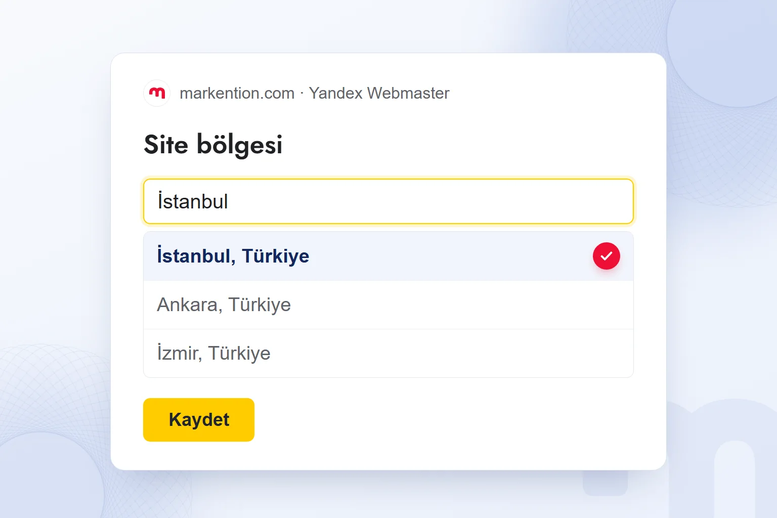 Yandex Webmaster’da site bölgesi ayarı: öneri listesinde İstanbul, Türkiye seçili.