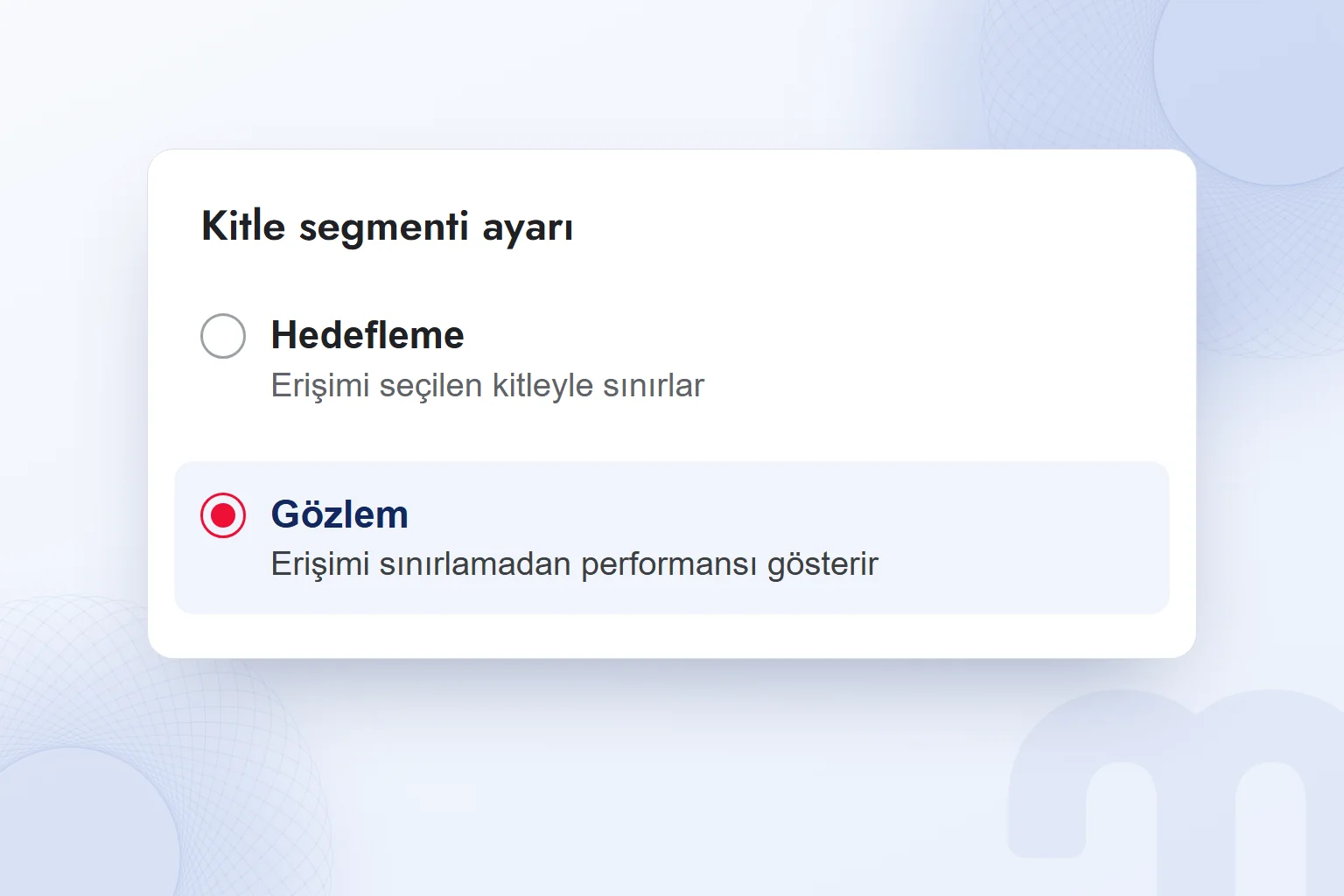 Kampanya kitle ayarı: “Gözlem” seçili, “Hedefleme” boş.