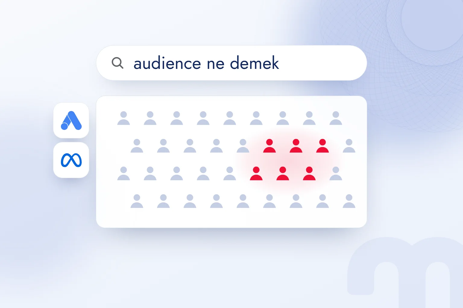 Audience ne demek? Reklam platformlarında kitle türleri ve seçimi