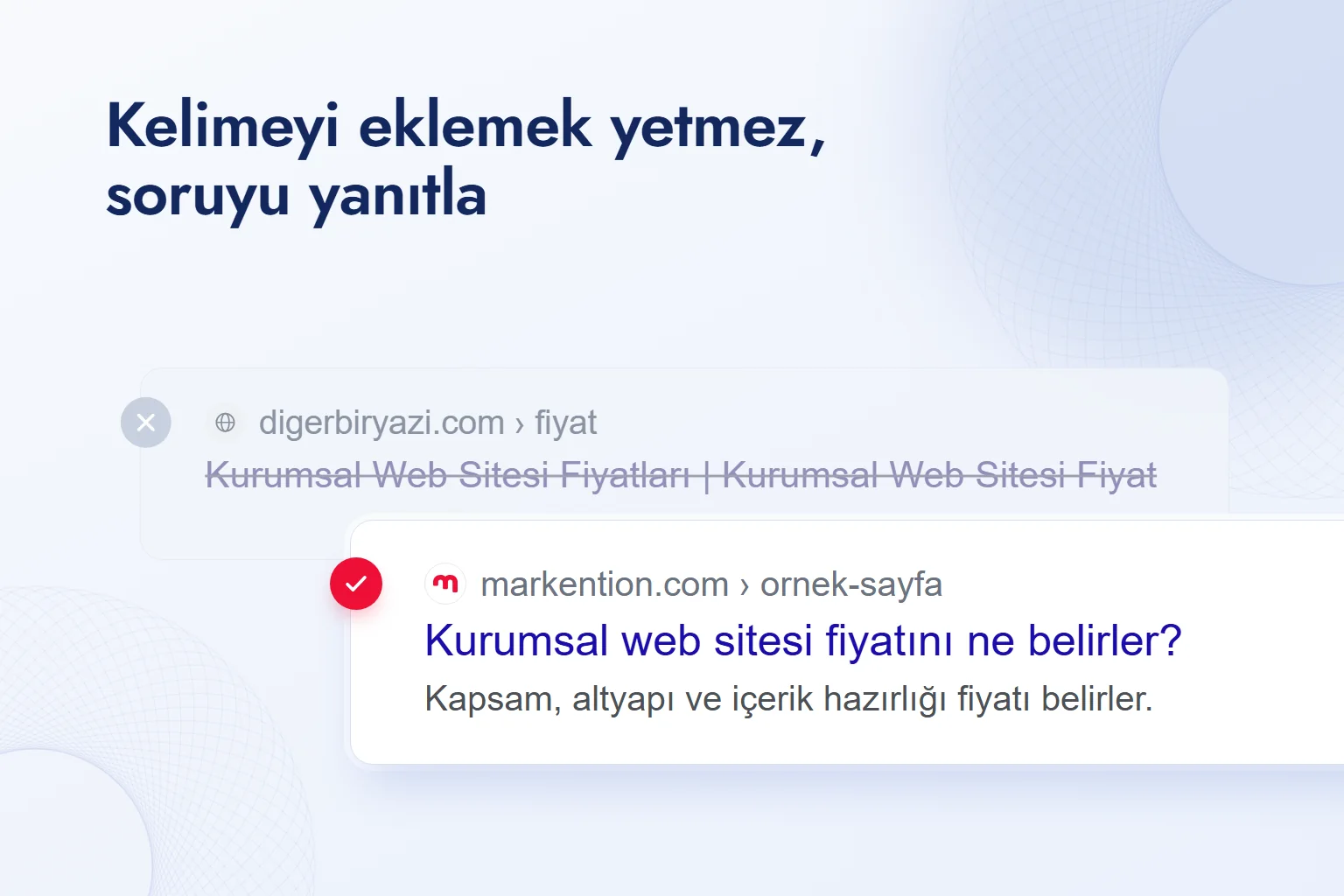 Anahtar kelimeyi tekrarlayan üstü çizili başlığın önüne geçen markention.com sonucu: “Kurumsal web sitesi fiyatını ne belirler?” ve tek satırlık yanıtı.