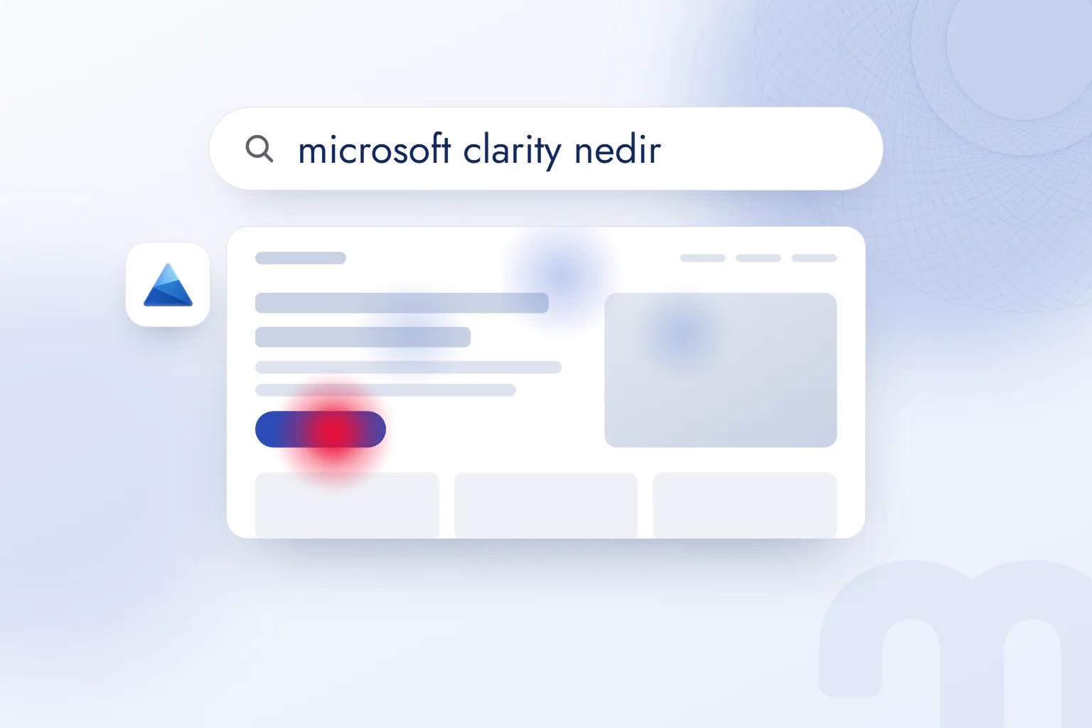 Microsoft Clarity nedir? Isı haritası ve oturum kaydı ile teşhis