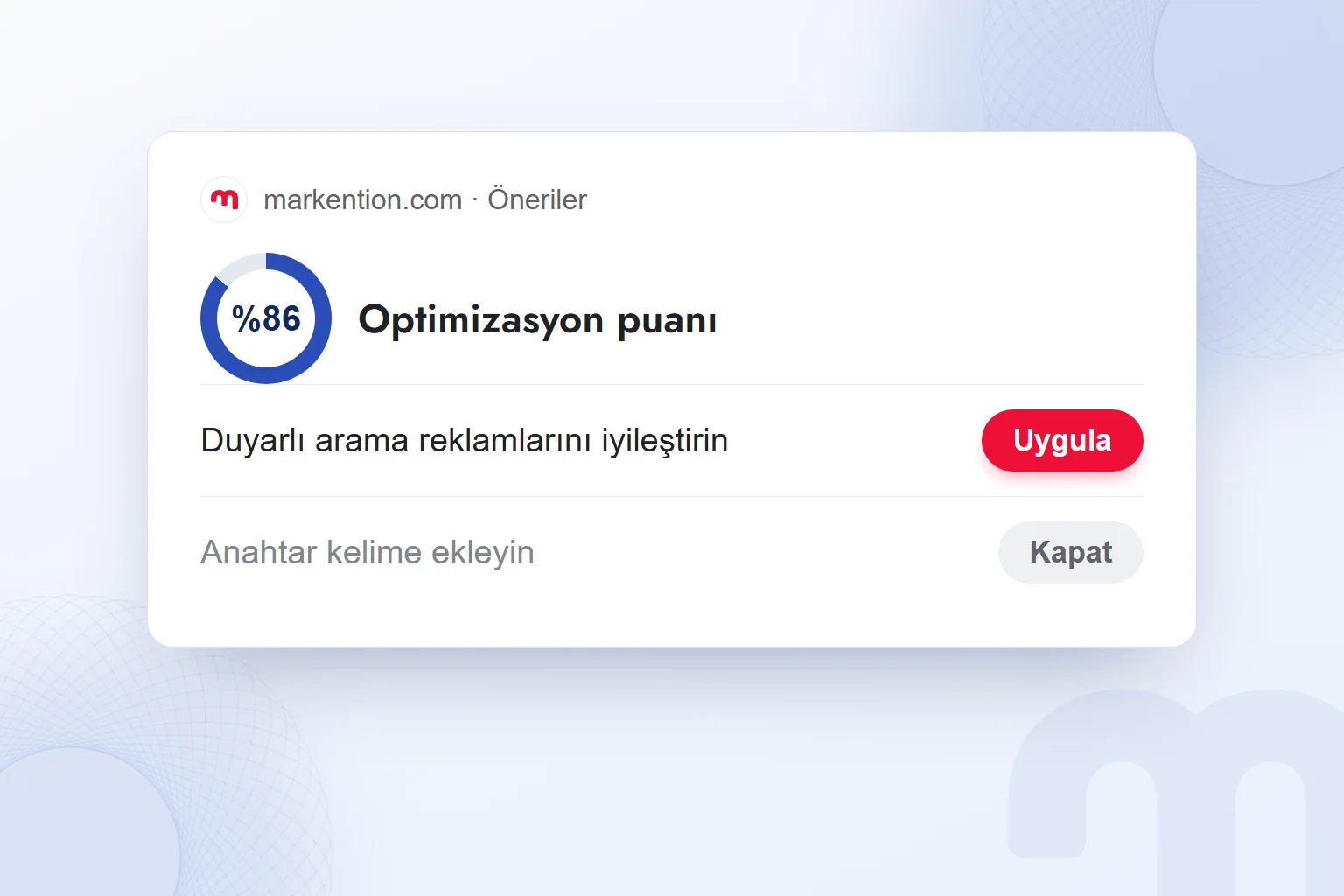 Reklam hesabında optimizasyon puanı ve iki öneri; öneriler hedefe göre uygulanıyor ya da kapatılıyor.