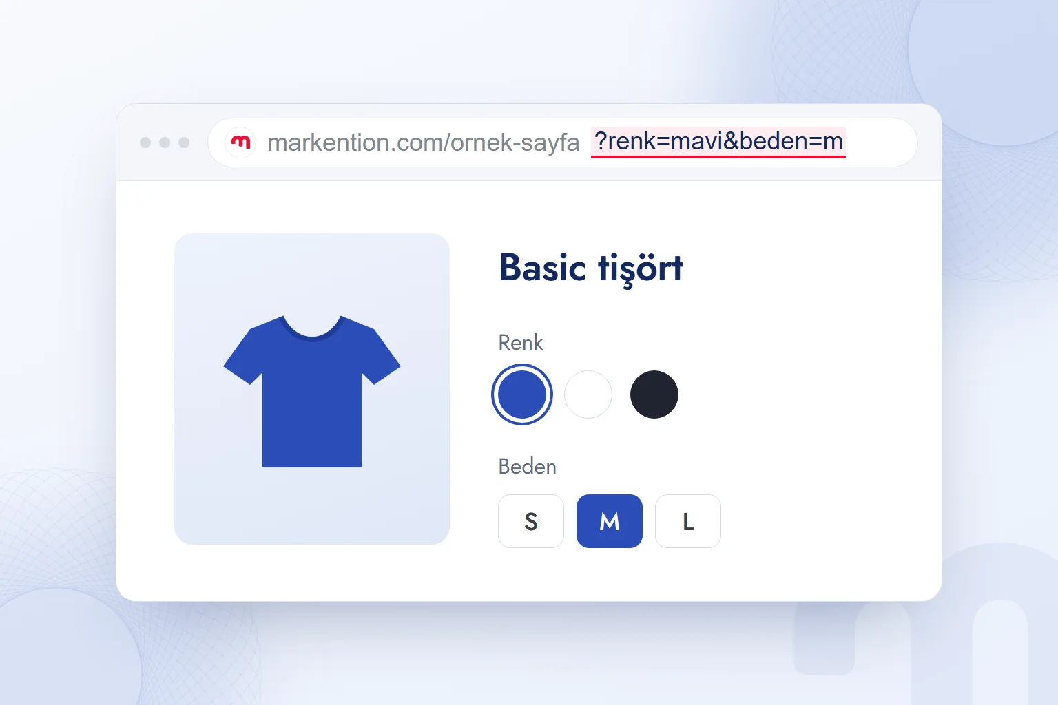 Tarayıcı adresinde ?renk=mavi&beden=m parametreleri vurgulu; sayfada mavi renk ve M beden seçili görünüyor.