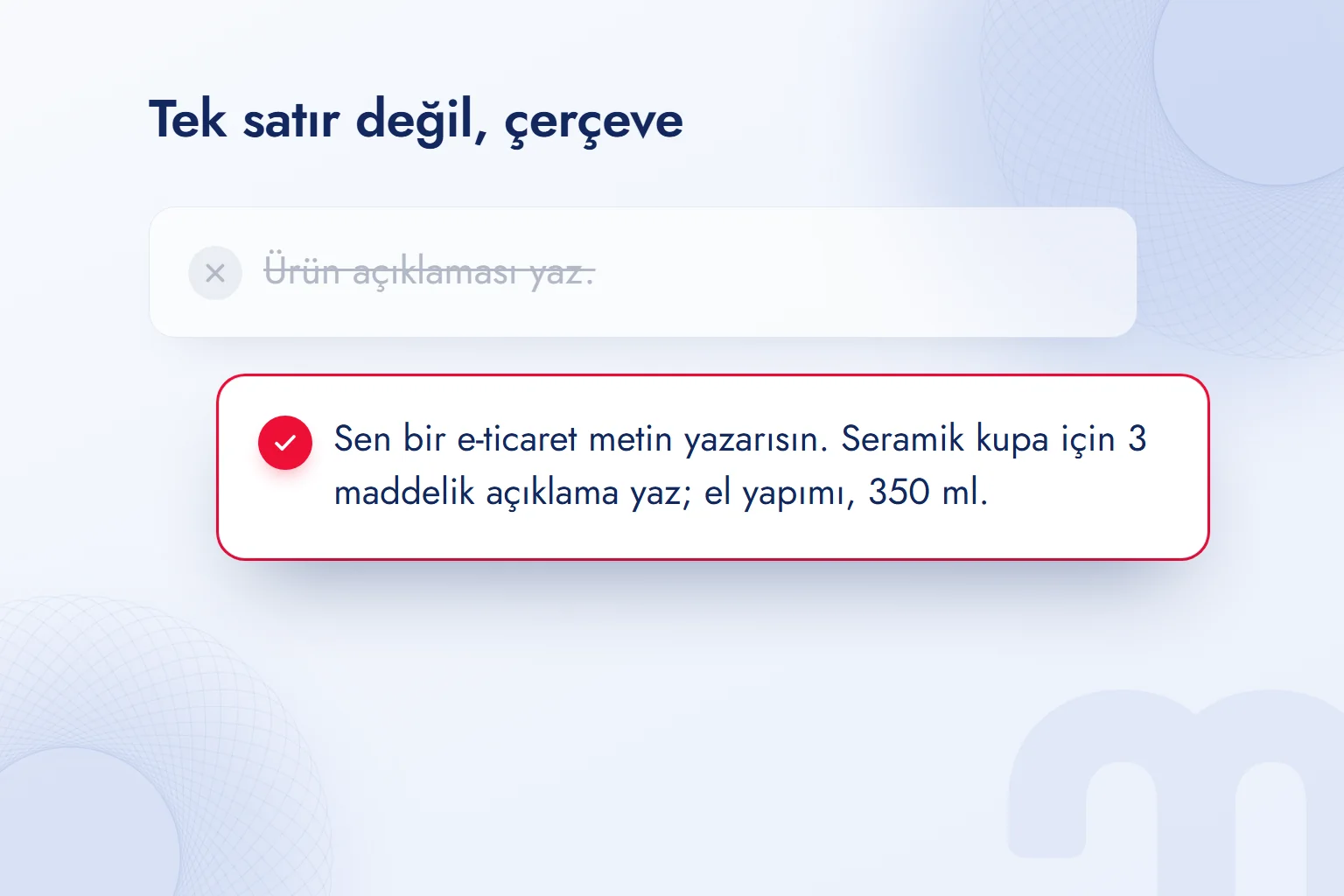 Aynı iş için iki istem: tek satırlık belirsiz istem geride, rol, görev, bağlam ve biçim içeren istem önde.