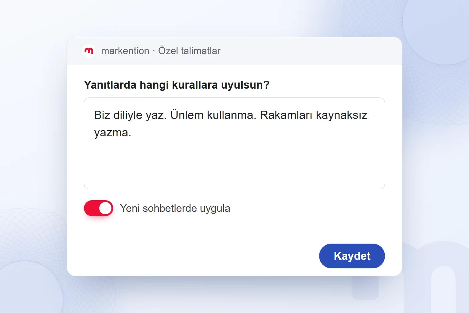 Sohbet boyunca geçerli özel talimat alanı: marka sesi ve yazım kuralları kaydedilmiş.