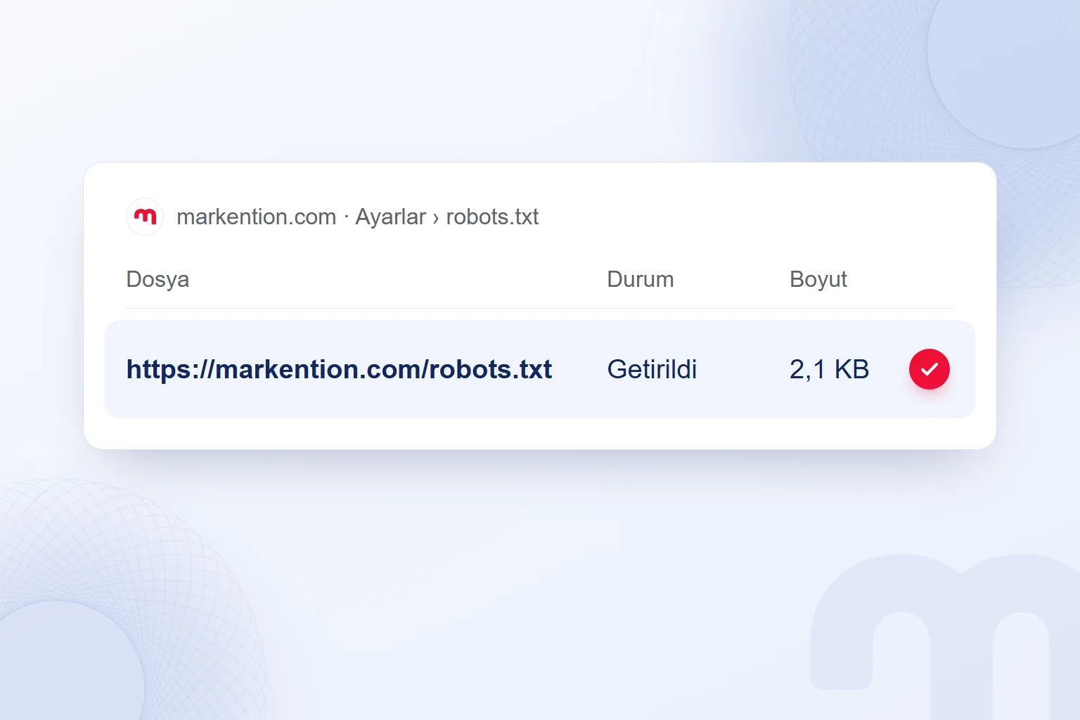 Search Console robots.txt raporunda markention.com dosyası getirildi olarak görünüyor.