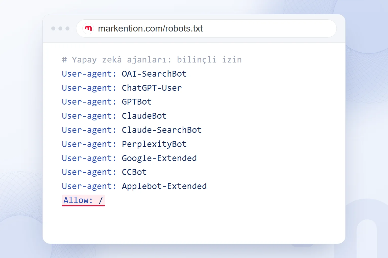 markention.com robots.txt dosyasındaki yapay zekâ grubu: dokuz bot adı ve “Allow: /” satırı.