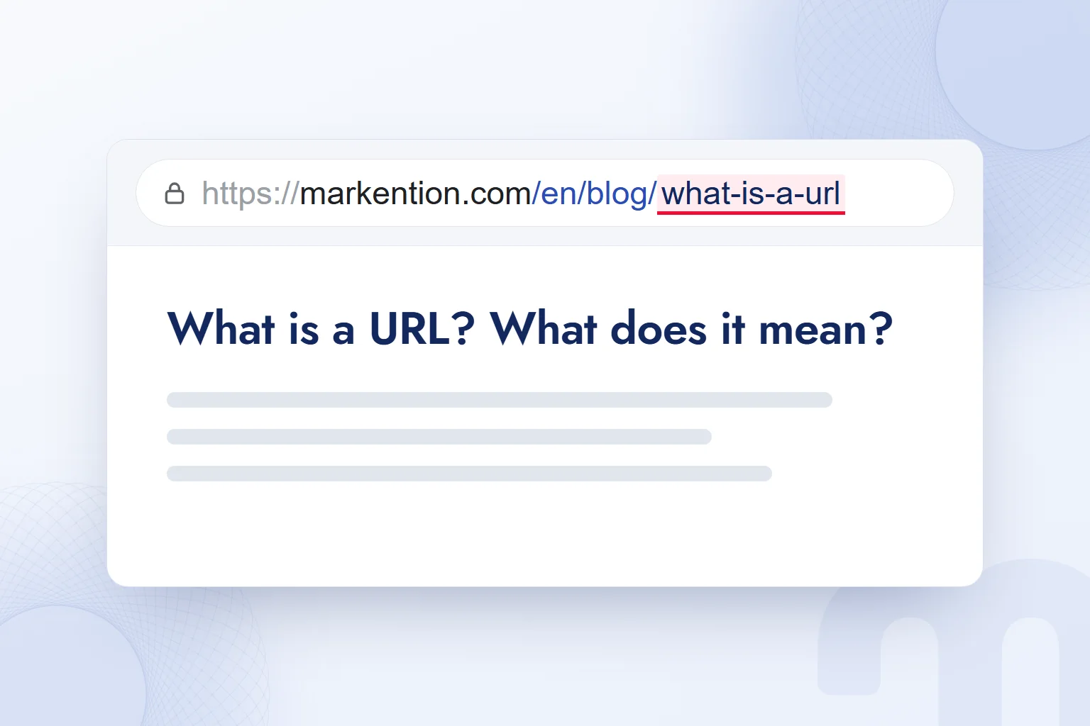 The address https://markention.com/en/blog/what-is-a-url in a browser address bar, with the slug highlighted.