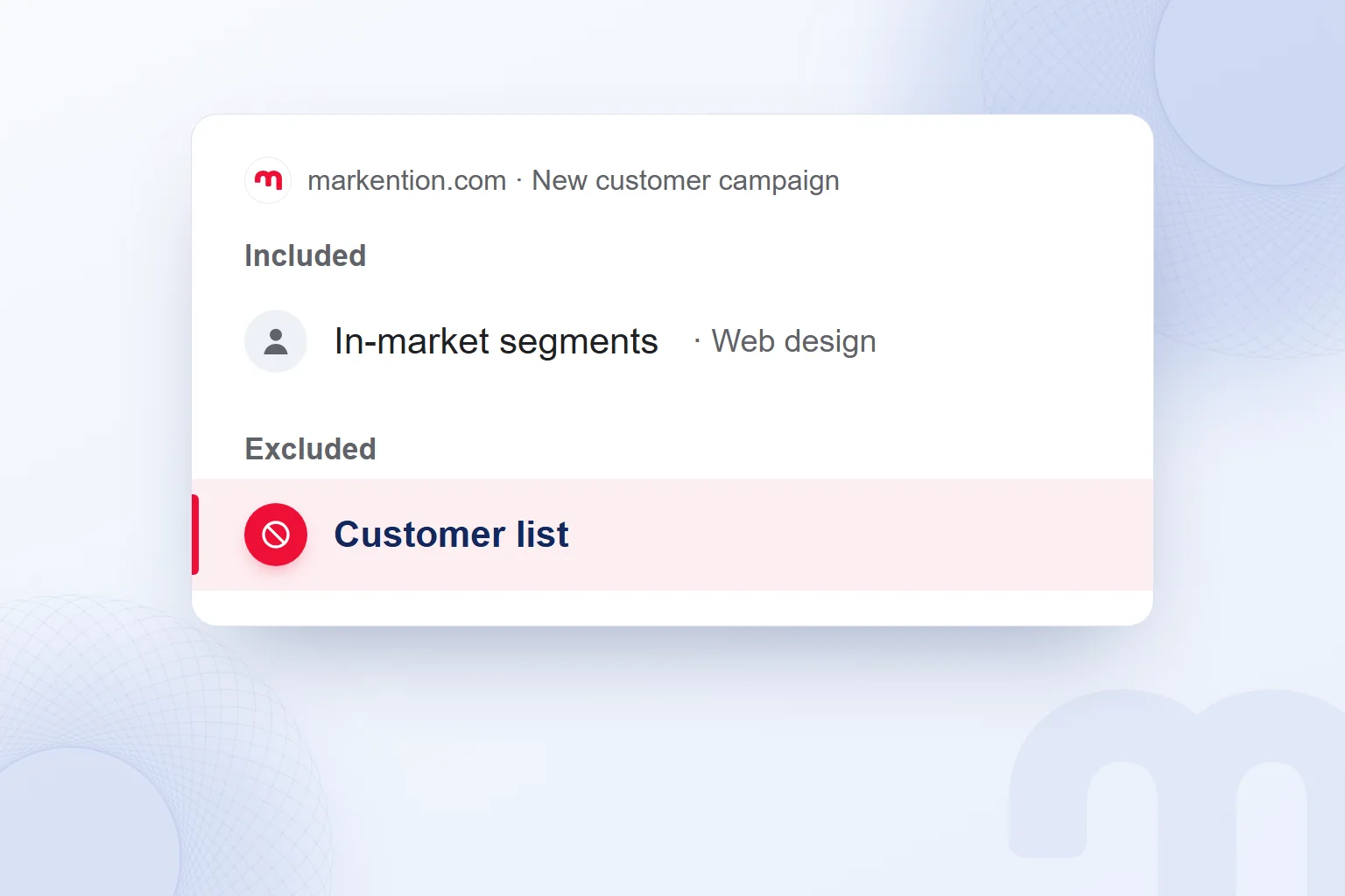 A new customer campaign with the customer list excluded.
