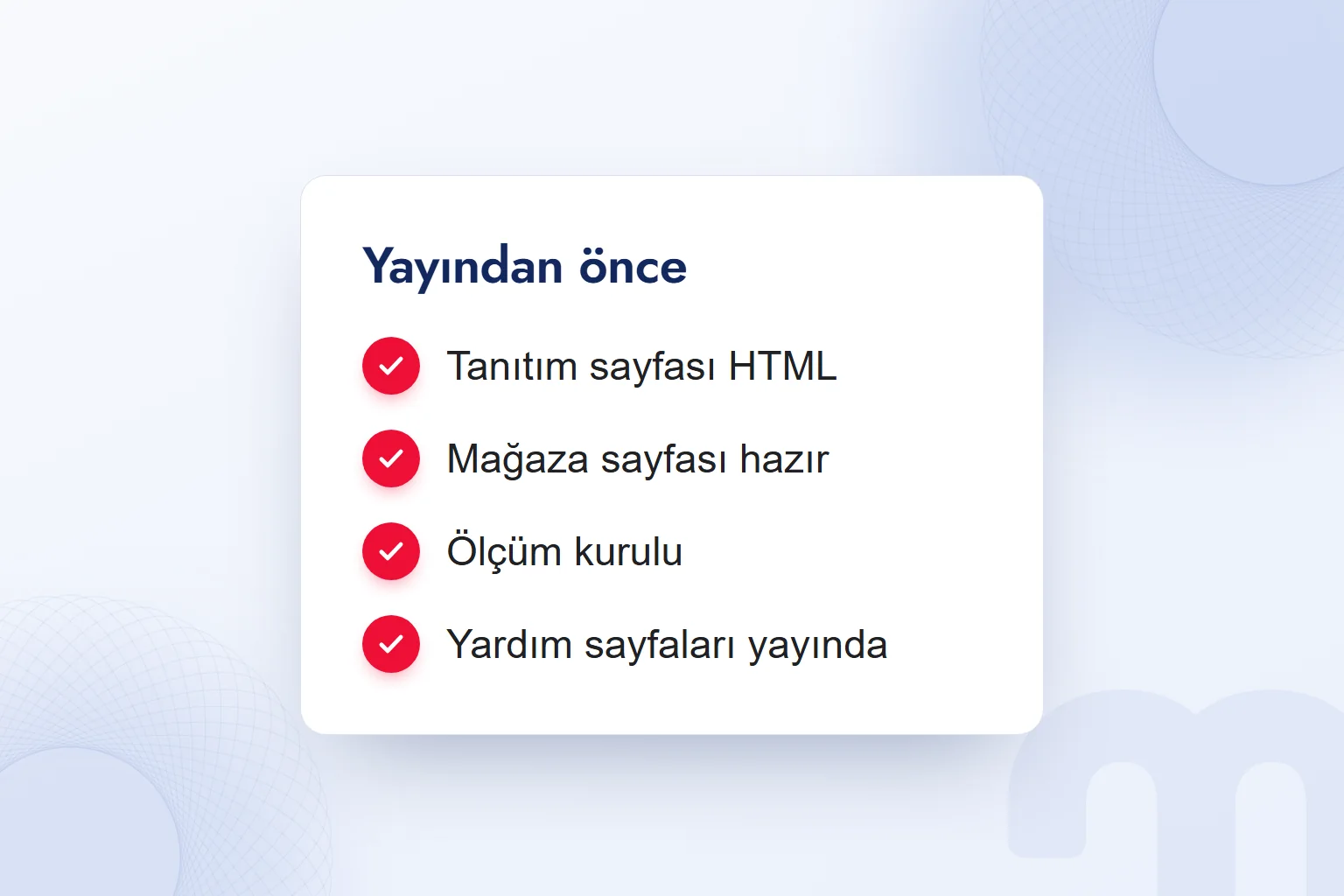 Uygulama yayını kontrol kartı: tanıtım sayfası HTML, mağaza sayfası hazır, ölçüm kurulu, yardım sayfaları.