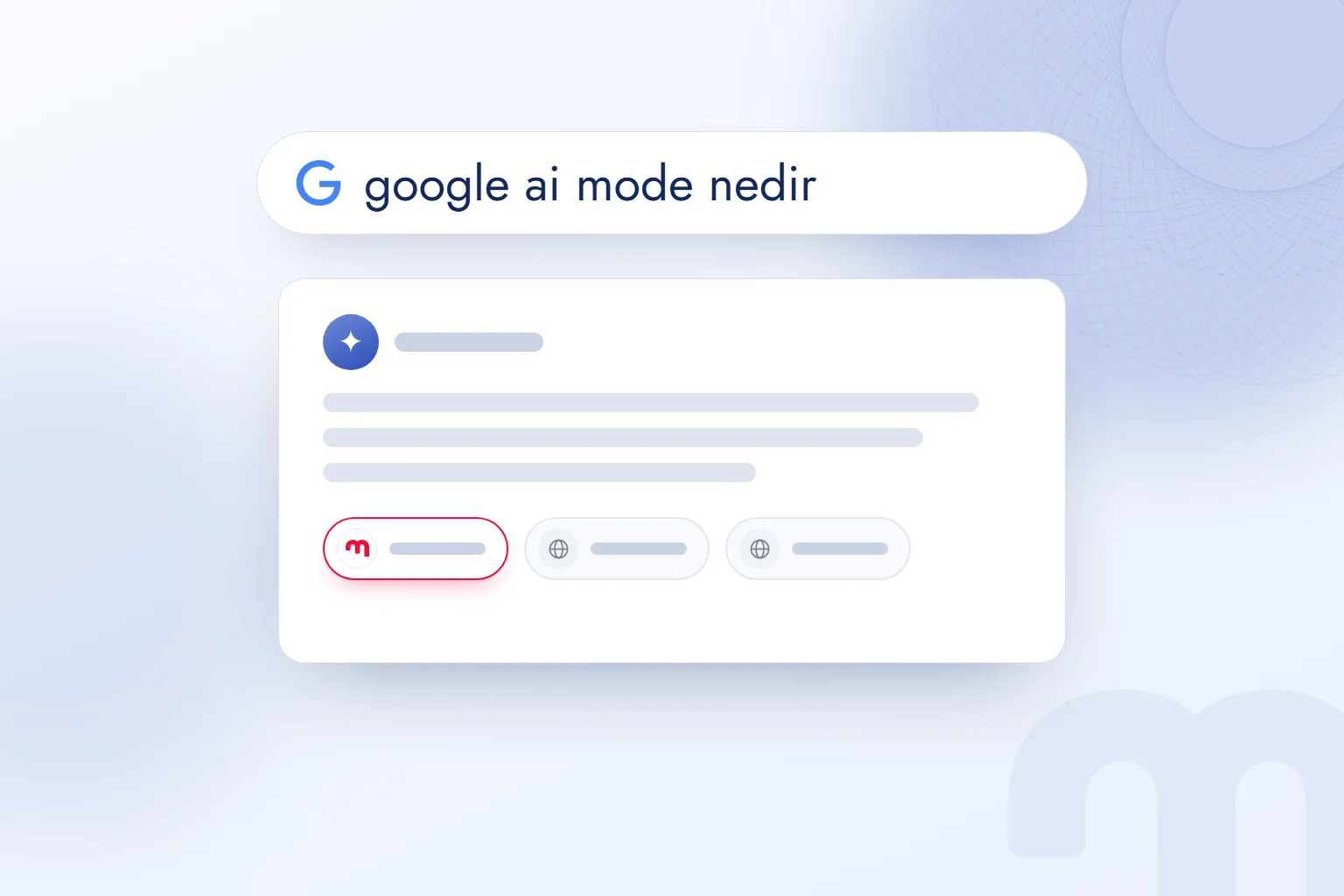 Google AI Mode nedir? AI Modu ile AI Bakışı farkı ve sitenizin görünürlüğü