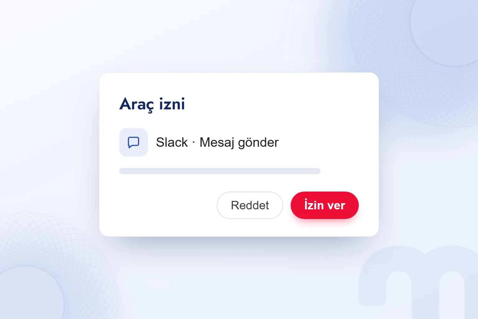 Eylemden önce onay: araç bir mesaj göndermek istediğinde kullanıcı izin verir ya da reddeder.