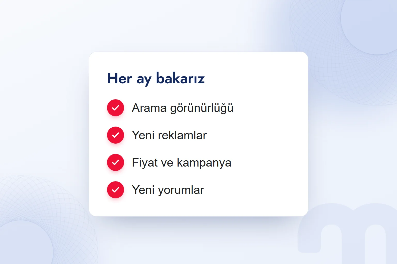 Her ay bakılanlar: görünürlük, yeni reklamlar, fiyat ve kampanya, yeni yorumlar.
