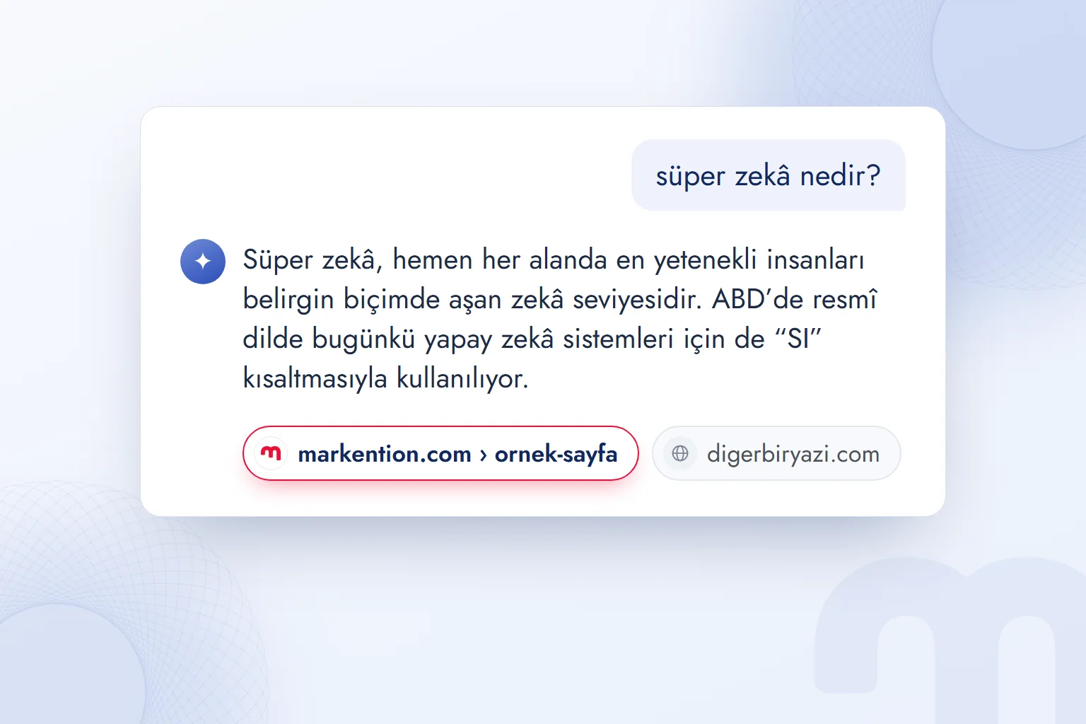 Yapay zekâ yanıtında “süper zekâ nedir” sorusu; ilk kaynak markention.com.