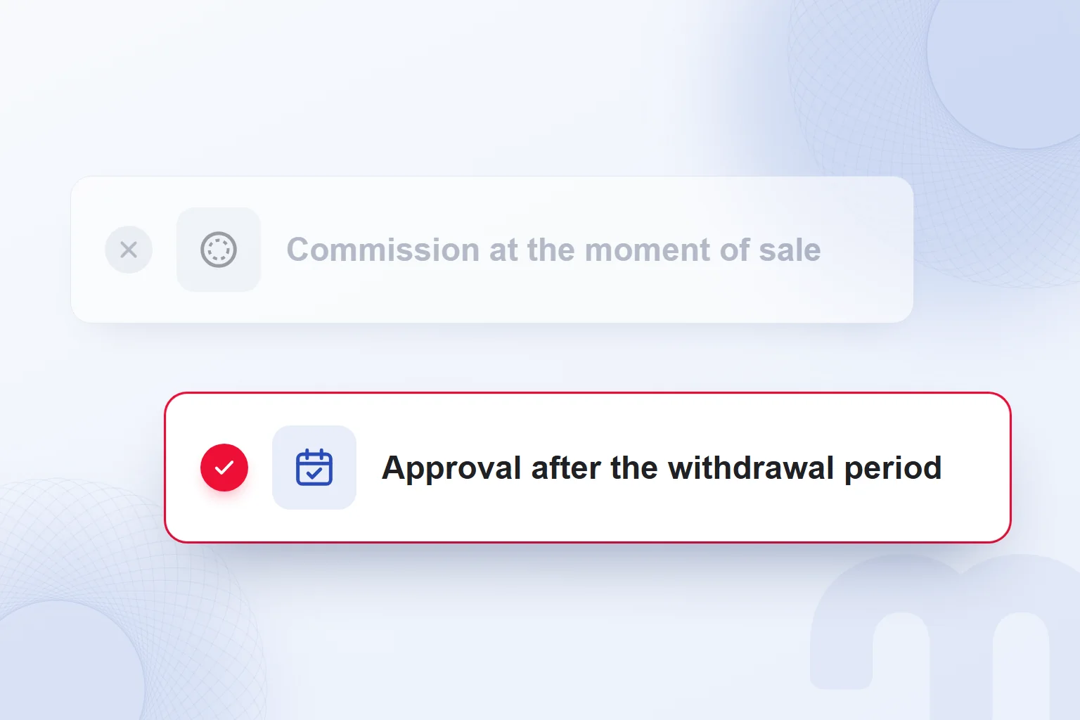 Commission is approved after the withdrawal period, not at the moment of sale.