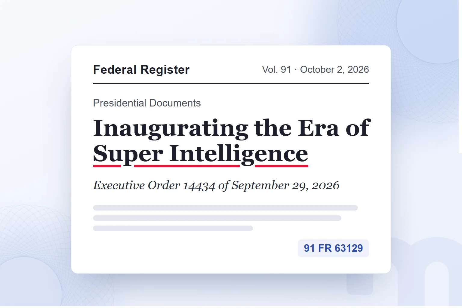 The title of Executive Order 14434 in the Federal Register: Inaugurating the Era of Super Intelligence.