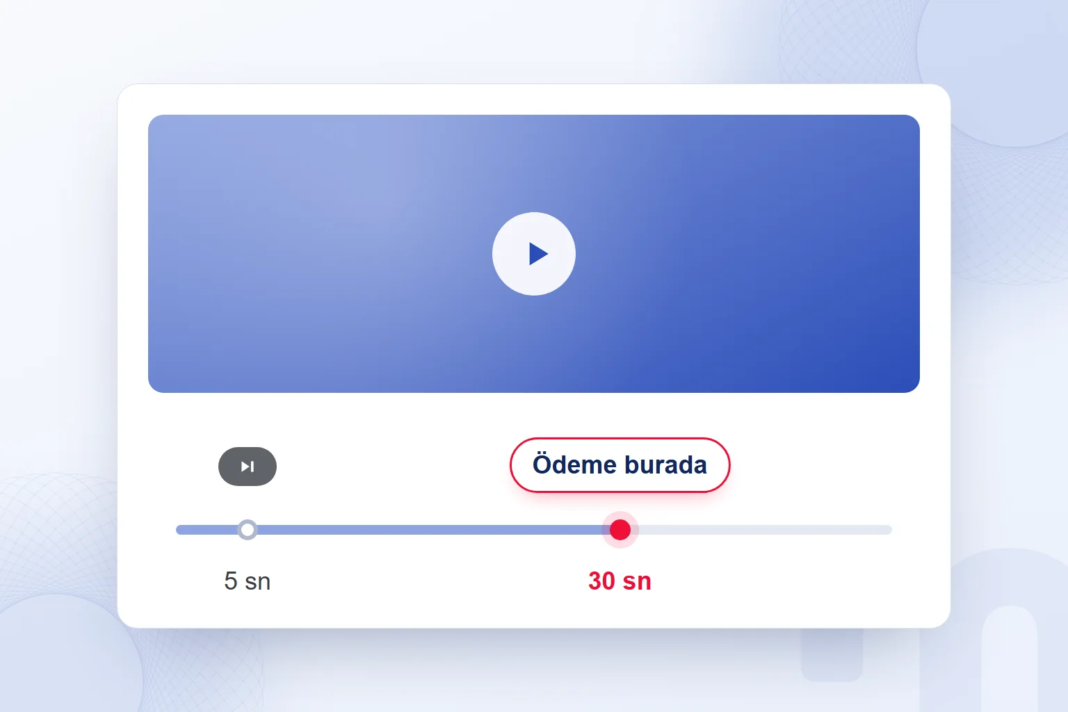 Atlanabilir reklamda ödeme: izleyici 30 saniyeyi izlediğinde ya da etkileşime geçtiğinde.